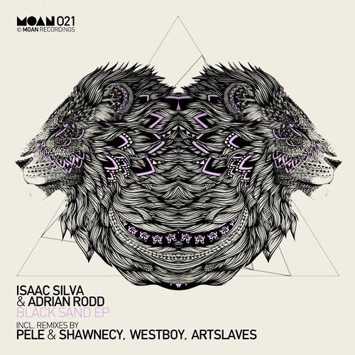 ISAAC SILVA & ADRIAN RODD - BLACK SAND (PELE & SHAWNECY RMX) MOAN