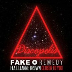 Fake Remedy ft Leanne Brown - Closer To You [Radio Edit]