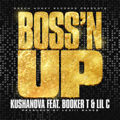 Kushanova - Boss'n Up ft. Booker T & Lil C