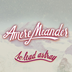 Amere Meander 07 Impressions (Album Version)