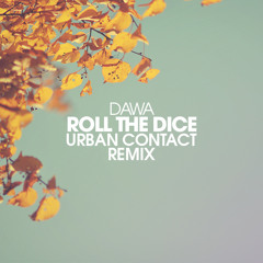Dawa - Roll The Dice (Urban Contact Remix)