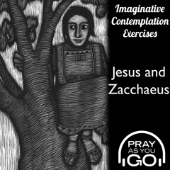 Imaginative Contemplation: Jesus and Zacchaeus