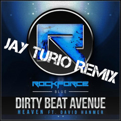 !!! FREE DOWNLOAD !!!Dirty Beat Avenue - Heaven feat. David Hanmer (Jay Turio Remix)