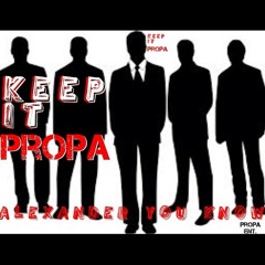Keep It Propa