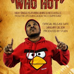 "WHO HOT" @Delontate_d Featuring @Nicowellsmusic & @BhirdFlu