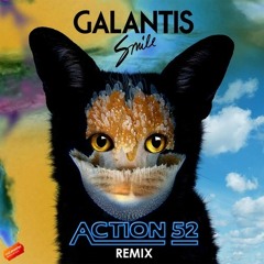 Galantis - Smile (Action 52 Remix) FREE DOWNLOAD