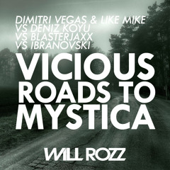 Dimitri Vegas & Like Mike vs. Deniz Koyu vs Blasterjaxx vs. Ibranovski - Vicious Roads To Mystica