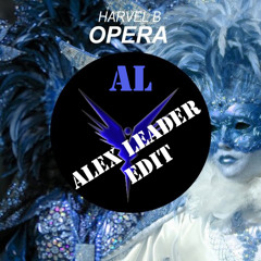 Harvel B  – Opera (ALex Leader Edit)