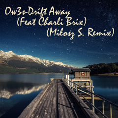 Drift Away - (Feat Charli Brix) (Miłosz S. Remix)