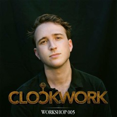 Clockwork: The Workshop - Episode 005