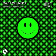 The Green Pill - Acid For Lovers 6 EP - Turntable Actor Chloroform