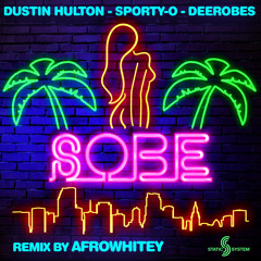 Dustin Hulton, Sporty-O & DeeRobes "SOBE" Out now on Static System!