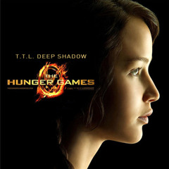 T.T.L. - Deep Shadow (The Hunger Games)