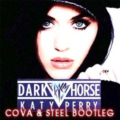 Katy Perry - Dark Horse (Cova & Steel Bootleg)
