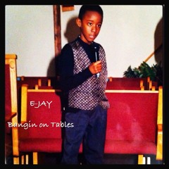 E-Jay - Bangin On Tables (prod. Ninetaels)