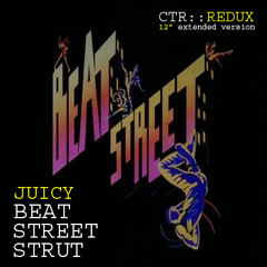 Juicy - Beat Street Strut - CTR 12" Redux