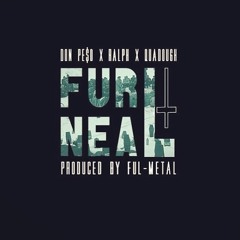Don Pe$o ft. Ralph, Quadough - Funeral (prod. Ful-Metal)