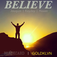 14. BELIEVE ft KayJay & Hasan TV