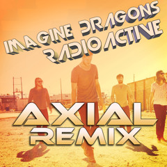 Imagine Dragons - Radioactive (Axial Remix) [Free]
