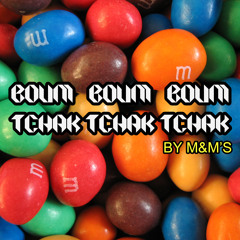 M&M's - Boum boum boum tchak tchak tchak - mixe