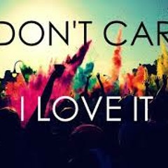 I don´t  care  I  love  It  -Dj Luis Vazquez (Original mix ) 3A.M.