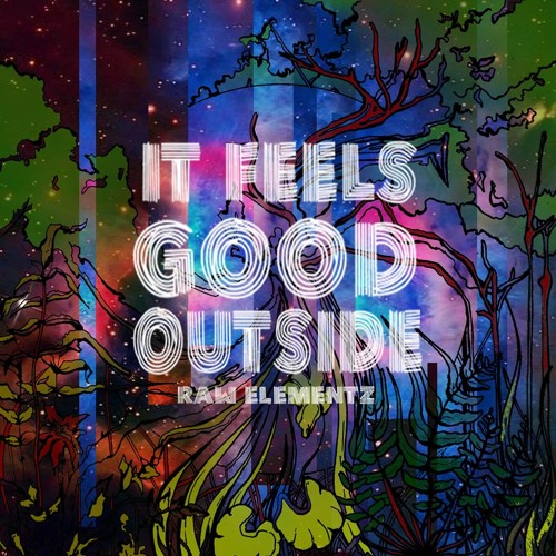 It Feels Good Outside