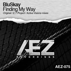 BluSkay - Finding My Way (E.T Project Remix) [AEZ Recordings]