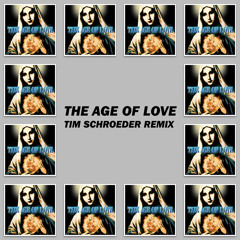 Age Of Love - The Age Of Love (Tim Schroeder Remix) Snippet