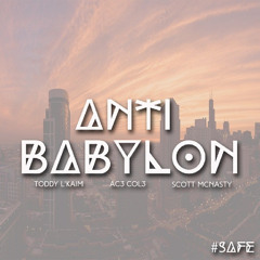 Anti-Babylon [Toddy L'Kaim × Mac Exodus × Ac3 Col3] [Prod. Haan 808 × NegroSaki]