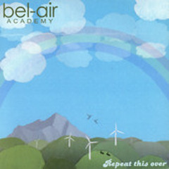 Bel-Air Academy - And...Scene (Repeat The Over lp)