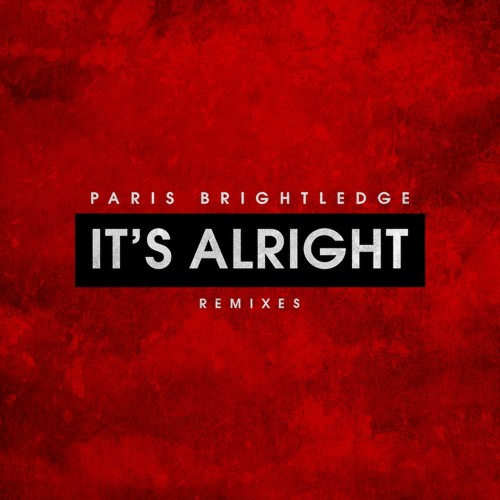 Paris Brightledge - It's Alright (Starkillers Remix)