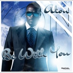 Akon - Be With You (Remix)