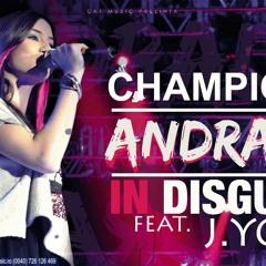 Champions In Disguise - Andrada Ft. J. Yolo