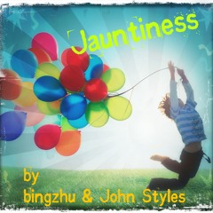 Bingzhu & John Styles - Jauntiness (extended revised version)