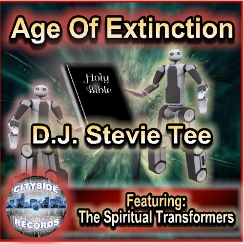 Age Of Extinction (feat. the Spiritual Transformers, D.J. Stevie Tee)