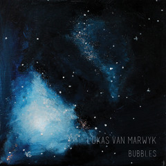 Lukas Van Marwyk - Bubbles - Preview - coming at 14.03.2014