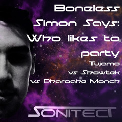 Showtek vs Pharoahe Monch vs Tujamo - Boneless Simon who likes to party (Sonitect Mashup)