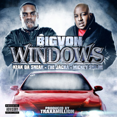 BIGVON - Windows ft Keak Da Sneak, the Jacka & Mickey Shiloh (Prod By Traxamillion)