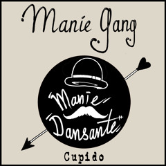 Manie Gang - Cupido