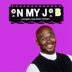 Chuuwee x Bam Circa 86' - On My Job (prod. RockettIsDope)
