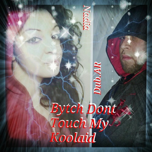 Dub.AR Ft. Nadia Dont Touch My Koolaid (Fin.).mp3