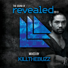 The Sound Of Revealed 2013 Mixed By Kill The Buzz (Minimix)