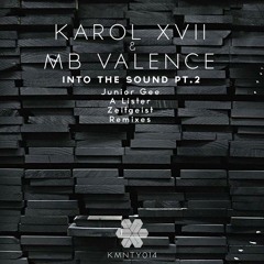 Karol XVII & MB Valence - Into The Sound (A Lister Remix) [Kommunity]