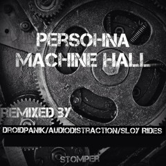 Persohna-Machine Hall(AudioDistraction Remix)Out Soon on Stomper Rec.