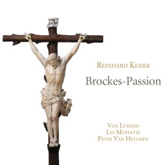 Reinhard Keiser - "Brockes-Passion" Chor "Mich von Stricken meiner Sünden"