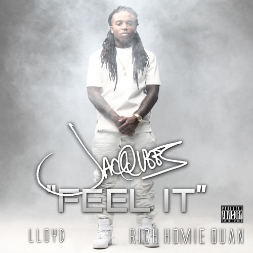 ft Rich Homie Quan & Lloyd - Feel It