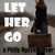 Artwork for Let Her Go (Passenger Cover) *FREE DOWNLOAD