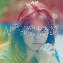 Yumi Zouma - A Long Walk Home For Parted Lovers (Wild Nothing Remix)