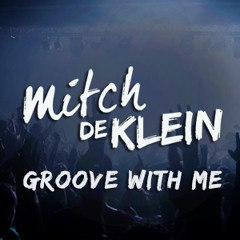 Mitch de Klein - Groove With Me #12