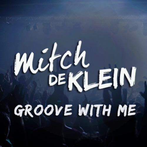 Mitch de Klein - Groove With Me #12